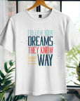Follow Your Dreams T-Shirt – Vintage Inspirational Shirt – Positive Quote Tee – Uplifting Message – Motivational Gift T-Shirt