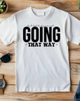 Going That Way T-Shirt, Funny Matching Tee, Sarcastic Humor Shirt, Couple or Group Outfit, Directional Joke Tee