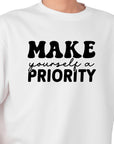Motivational T-Shirt, Make Yourself a Priority Tee, Inspirational Self Care Shirt, Gift for Her